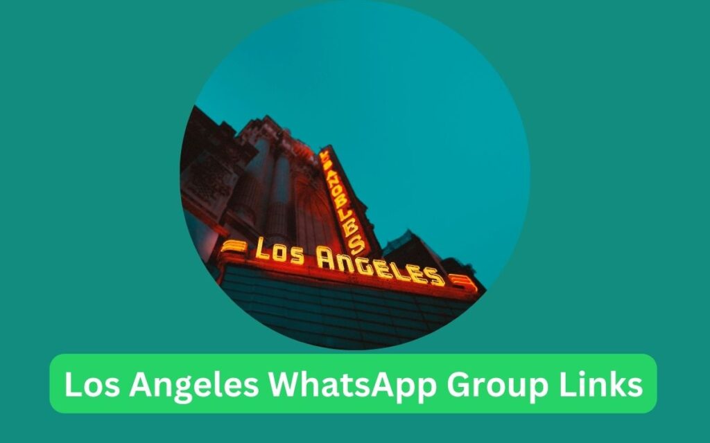 Los Angeles WhatsApp Group Links