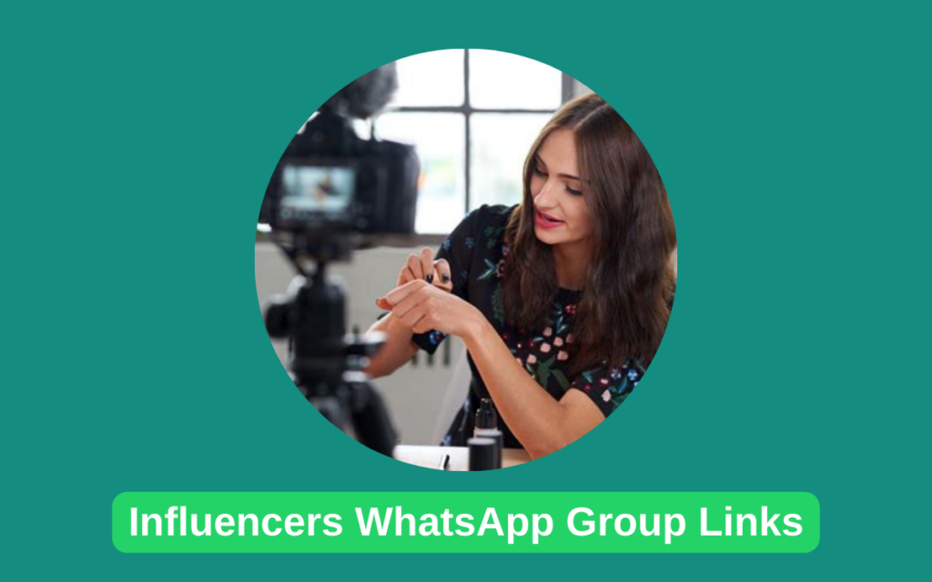 Influencers WhatsApp Group Links