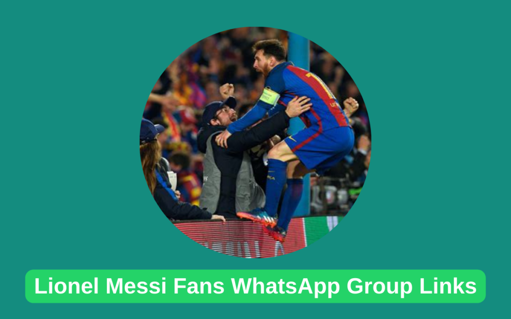 Lionel Messi Fans WhatsApp Group Links
