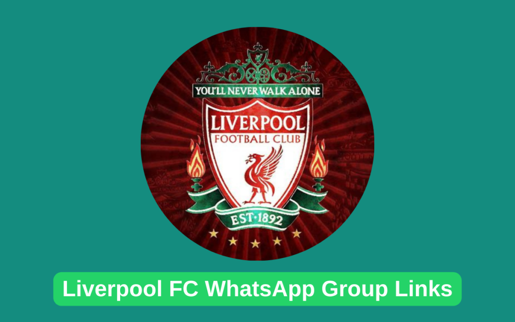 Liverpool FC WhatsApp Group Links