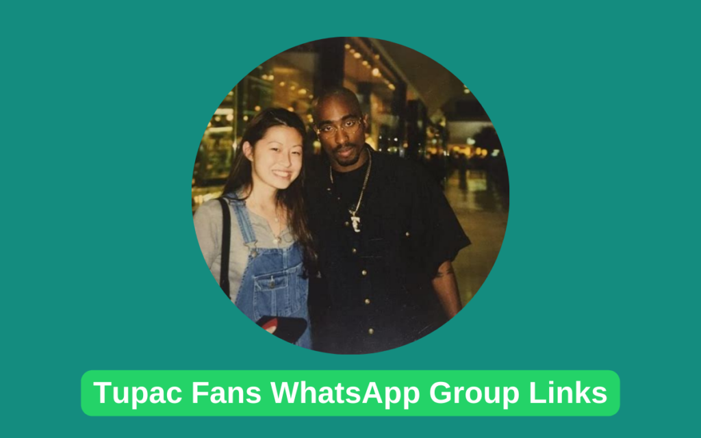 Tupac Fans Whatsapp Group Links