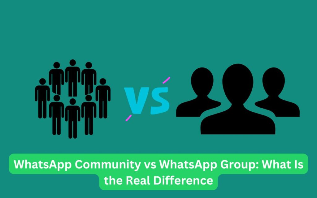 WhatsApp Community vs WhatsApp Group: What Is the Real Difference